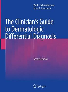 Grossman / Schneiderman |  The Clinician's Guide to Dermatologic Differential Diagnosis | Buch |  Sack Fachmedien