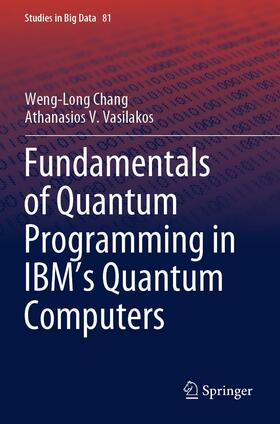 Vasilakos / Chang |  Fundamentals of Quantum Programming in IBM's Quantum Computers | Buch |  Sack Fachmedien