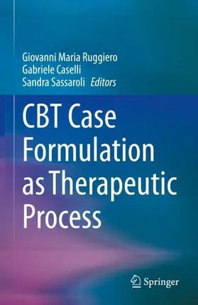 Ruggiero / Sassaroli / Caselli |  CBT Case Formulation as Therapeutic Process | Buch |  Sack Fachmedien