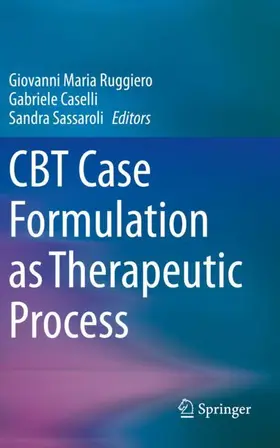 Ruggiero / Sassaroli / Caselli |  CBT Case Formulation as Therapeutic Process | Buch |  Sack Fachmedien