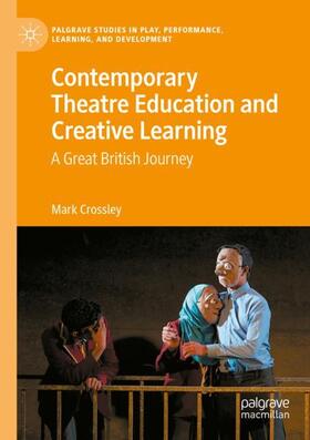 Crossley |  Contemporary Theatre Education and Creative Learning | Buch |  Sack Fachmedien