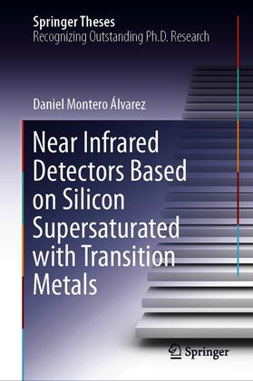 Montero Álvarez |  Near Infrared Detectors Based on Silicon Supersaturated with Transition Metals | eBook | Sack Fachmedien