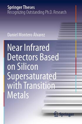 Montero Álvarez |  Near Infrared Detectors Based on Silicon Supersaturated with Transition Metals | Buch |  Sack Fachmedien