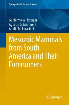 Rougier / Forasiepi / Martinelli |  Mesozoic Mammals from South America and Their Forerunners | Buch |  Sack Fachmedien