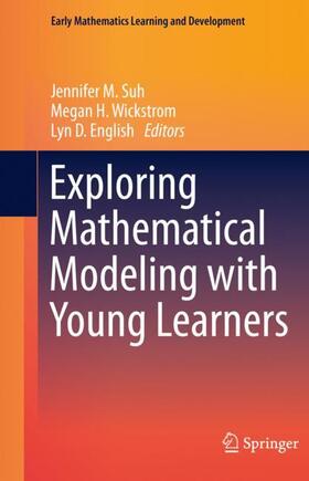 Suh / English / Wickstrom |  Exploring Mathematical Modeling with Young Learners | Buch |  Sack Fachmedien