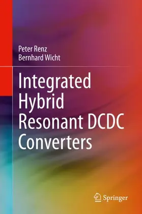 Wicht / Renz |  Integrated Hybrid Resonant DCDC Converters | Buch |  Sack Fachmedien