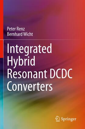 Wicht / Renz |  Integrated Hybrid Resonant DCDC Converters | Buch |  Sack Fachmedien