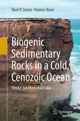 Bone / James |  Biogenic Sedimentary Rocks in a Cold, Cenozoic Ocean | Buch |  Sack Fachmedien