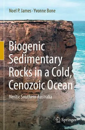 Bone / James |  Biogenic Sedimentary Rocks in a Cold, Cenozoic Ocean | Buch |  Sack Fachmedien