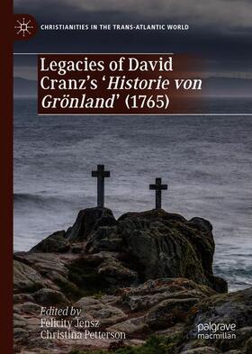 Petterson / Jensz |  Legacies of David Cranz's 'Historie von Grönland' (1765) | Buch |  Sack Fachmedien