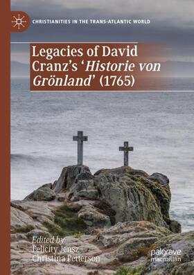 Petterson / Jensz |  Legacies of David Cranz's 'Historie von Grönland' (1765) | Buch |  Sack Fachmedien