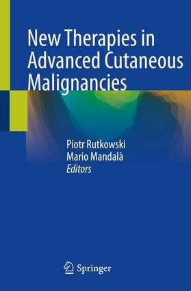 Mandalà / Rutkowski |  New Therapies in Advanced Cutaneous Malignancies | Buch |  Sack Fachmedien