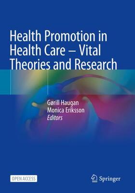 Eriksson / Haugan |  Health Promotion in Health Care ¿ Vital Theories and Research | Buch |  Sack Fachmedien