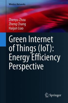 Zhou / Liao / Chang |  Green Internet of Things (IoT): Energy Efficiency Perspective | Buch |  Sack Fachmedien