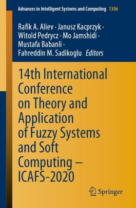 Aliev / Kacprzyk / Sadikoglu |  14th International Conference on Theory and Application of Fuzzy Systems and Soft Computing ¿ ICAFS-2020 | Buch |  Sack Fachmedien