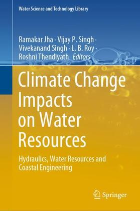 Jha / Singh / Thendiyath |  Climate Change Impacts on Water Resources | Buch |  Sack Fachmedien
