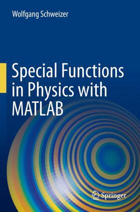 Schweizer |  Special Functions in Physics with MATLAB | Buch |  Sack Fachmedien
