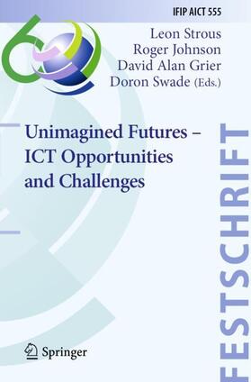 Strous / Swade / Johnson |  Unimagined Futures ¿ ICT Opportunities and Challenges | Buch |  Sack Fachmedien