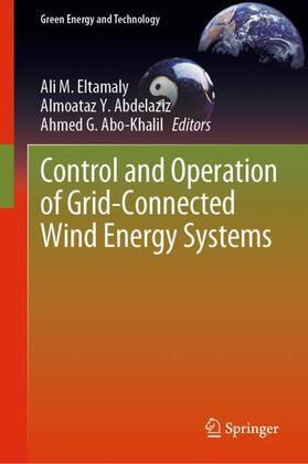 Eltamaly / Abo-Khalil / Abdelaziz |  Control and Operation of Grid-Connected Wind Energy Systems | Buch |  Sack Fachmedien