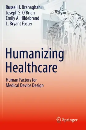 Branaghan / Foster / O’Brian |  Humanizing Healthcare ¿ Human Factors for Medical Device Design | Buch |  Sack Fachmedien