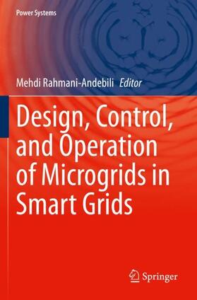 Rahmani-Andebili |  Design, Control, and Operation of Microgrids in Smart Grids | Buch |  Sack Fachmedien
