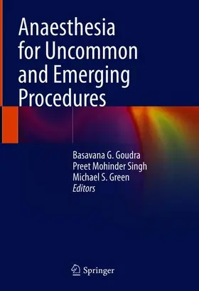 Goudra / Green / Singh |  Anaesthesia for Uncommon and Emerging Procedures | Buch |  Sack Fachmedien