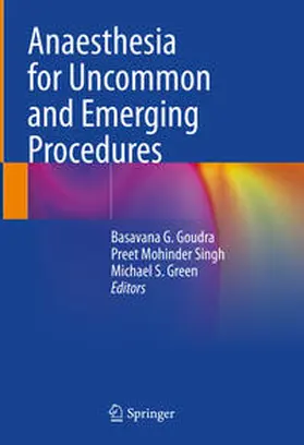 Goudra / Singh / Green |  Anaesthesia for Uncommon and Emerging Procedures | eBook | Sack Fachmedien