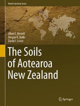 Hewitt / Lowe / Balks |  The Soils of Aotearoa New Zealand | Buch |  Sack Fachmedien