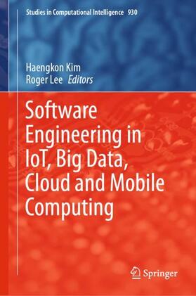 Lee / Kim |  Software Engineering in IoT, Big Data, Cloud and Mobile Computing | Buch |  Sack Fachmedien