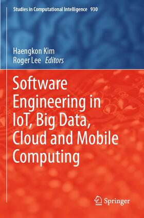 Lee / Kim |  Software Engineering in IoT, Big Data, Cloud and Mobile Computing | Buch |  Sack Fachmedien