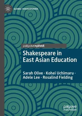 Olive / Fielding / Uchimaru |  Shakespeare in East Asian Education | Buch |  Sack Fachmedien