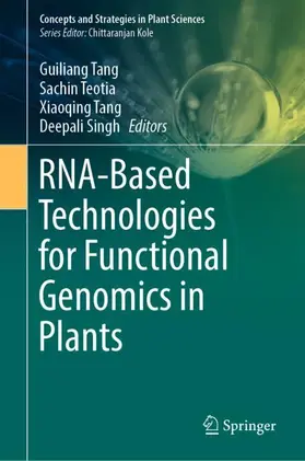 Tang / Singh / Teotia |  RNA-Based Technologies for Functional Genomics in Plants | Buch |  Sack Fachmedien