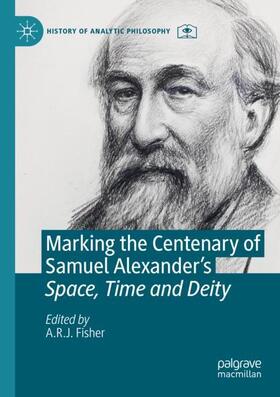 Fisher |  Marking the Centenary of Samuel Alexander's Space, Time and Deity | Buch |  Sack Fachmedien