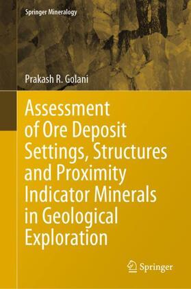 Golani |  Assessment of Ore Deposit Settings, Structures and Proximity Indicator Minerals in Geological Exploration | Buch |  Sack Fachmedien