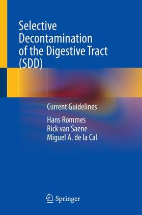 Rommes / de la Cal / van Saene |  Selective Decontamination of the Digestive Tract (SDD) | Buch |  Sack Fachmedien