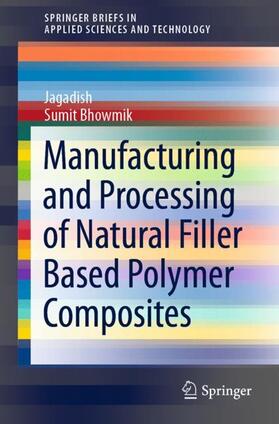 Bhowmik / Jagadish |  Manufacturing and Processing of Natural Filler Based Polymer Composites | Buch |  Sack Fachmedien