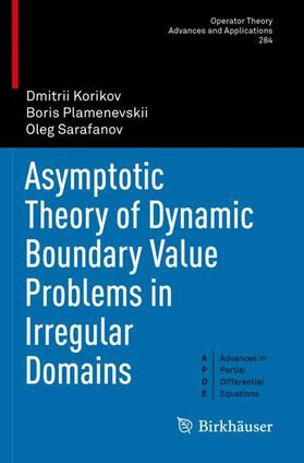 Korikov / Sarafanov / Plamenevskii |  Asymptotic Theory of Dynamic Boundary Value Problems in Irregular Domains | Buch |  Sack Fachmedien