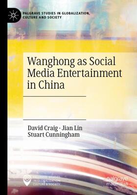 Craig / Cunningham / Lin |  Wanghong as Social Media Entertainment in China | Buch |  Sack Fachmedien