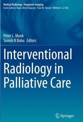 Babu / Munk |  Interventional Radiology in Palliative Care | Buch |  Sack Fachmedien