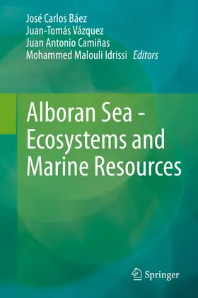 Báez / Malouli Idrissi / Vázquez |  Alboran Sea - Ecosystems and Marine Resources | Buch |  Sack Fachmedien