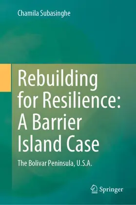 Subasinghe |  Rebuilding for Resilience: A Barrier Island Case | Buch |  Sack Fachmedien