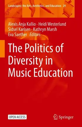 Kallio / Westerlund / Sæther |  The Politics of Diversity in Music Education | Buch |  Sack Fachmedien