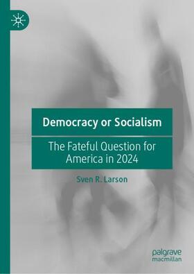 Larson |  Democracy or Socialism | Buch |  Sack Fachmedien