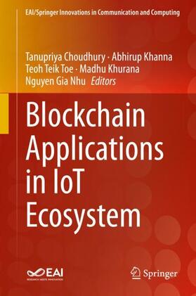 Choudhury / Khanna / Gia Nhu |  Blockchain Applications in IoT Ecosystem | Buch |  Sack Fachmedien