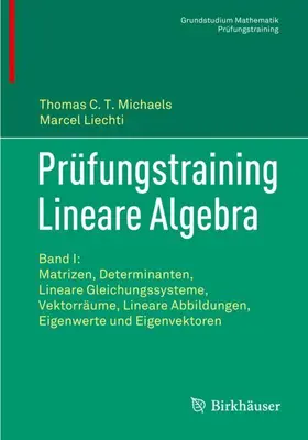 Michaels / Liechti |  Prüfungstraining Lineare Algebra | Buch |  Sack Fachmedien