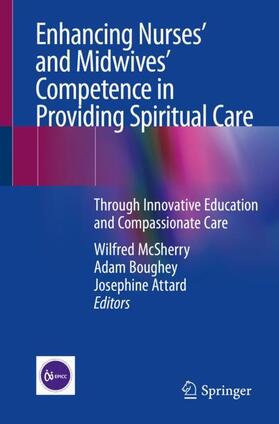 McSherry / Attard / Boughey |  Enhancing Nurses¿ and Midwives¿ Competence in Providing Spiritual Care | Buch |  Sack Fachmedien