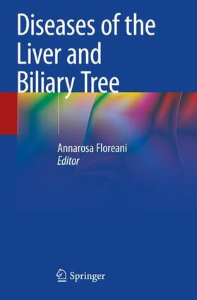 Floreani |  Diseases of the Liver and Biliary Tree | Buch |  Sack Fachmedien
