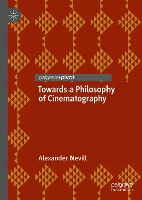 Nevill |  Towards a Philosophy of Cinematography | Buch |  Sack Fachmedien
