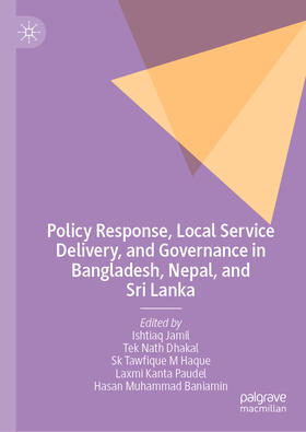 Jamil / Dhakal / Baniamin | Policy Response, Local Service Delivery, and Governance in Bangladesh, Nepal, and Sri Lanka | Buch | 978-3-030-66017-8 | sack.de