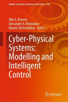 Kravets / Shcherbakov / Bolshakov |  Cyber-Physical Systems: Modelling and Intelligent Control | Buch |  Sack Fachmedien